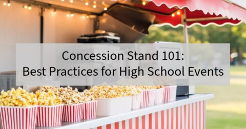 Concession Stand 101: Best Practices for High School Events (Without Losing Your Mind)