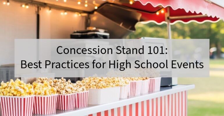 Concession Stand 101: Best Practices for High School Events (Without Losing Your Mind)