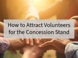 How to Attract Volunteers for the Concession Stand