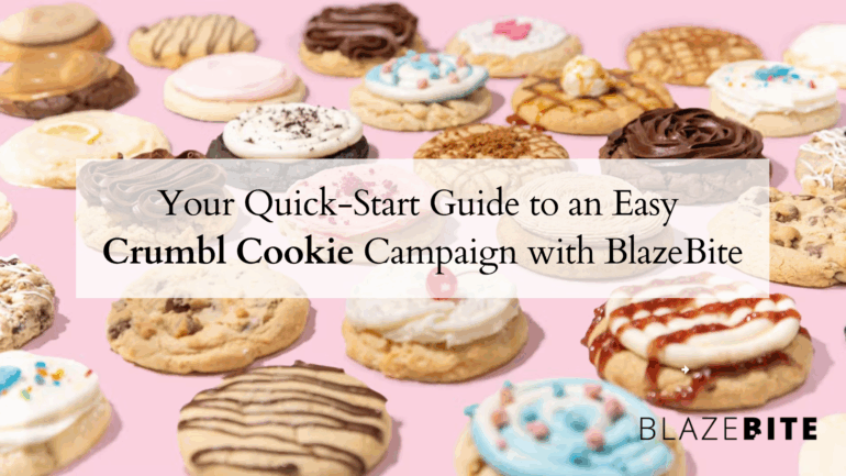 Your Quick-Start Guide to an Easy Crumbl Cookies Campaign with BlazeBite