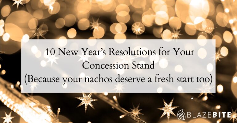 🎉 10 New Year’s Resolutions for Your Concession Stand