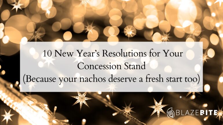 🎉 10 New Year’s Resolutions for Your Concession Stand